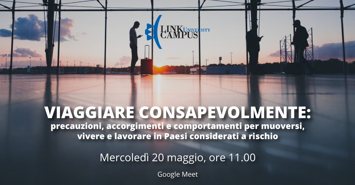 Viaggiare consapevolmente: precauzioni, accorgimenti e comportamenti per muoversi, vivere e lavorare in Paesi considerati a rischio