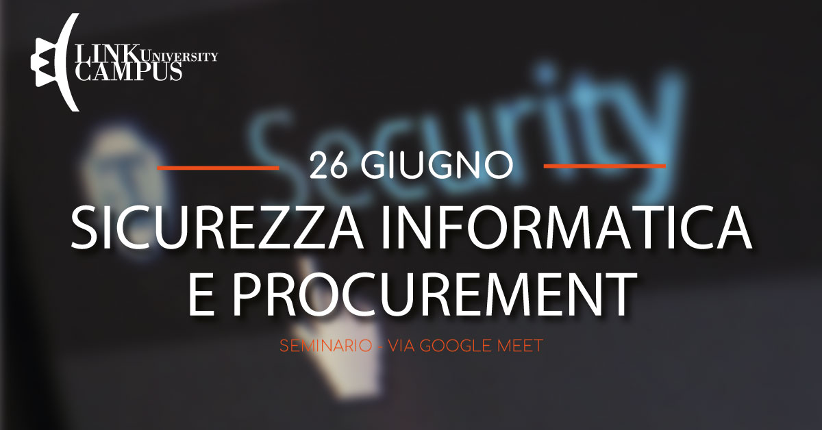 Sicurezza informatica e procurement Seminario del Master in Intelligence and security