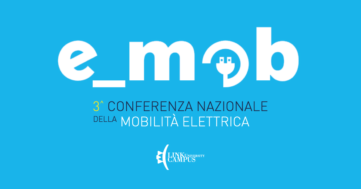 e_mob 2019, La Link Campus University entra nel comitato scientifico della 3^ edizione della Conferenza Nazionale della Mobilità Elettrica